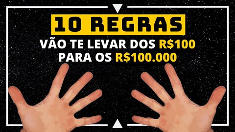 10 REGRAS OBRIGATÓRIAS PARA TODO INVESTIDOR INICIANTE (e experientes também!)