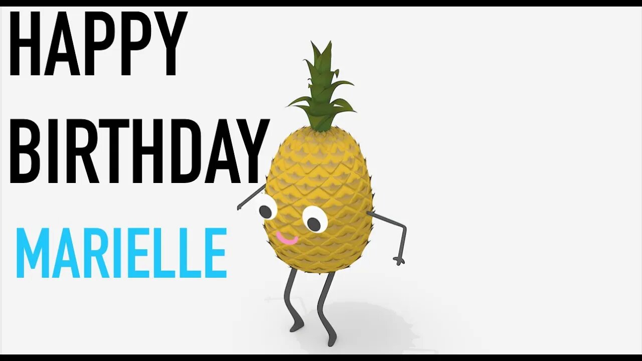 Happy Birthday MARIELLE! - PINEAPPLE Birthday Song