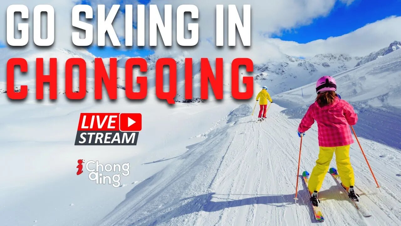 🔴Part 1 LIVE: Go Skiing In China's Chongqing |Dedicated To Beijing 2022