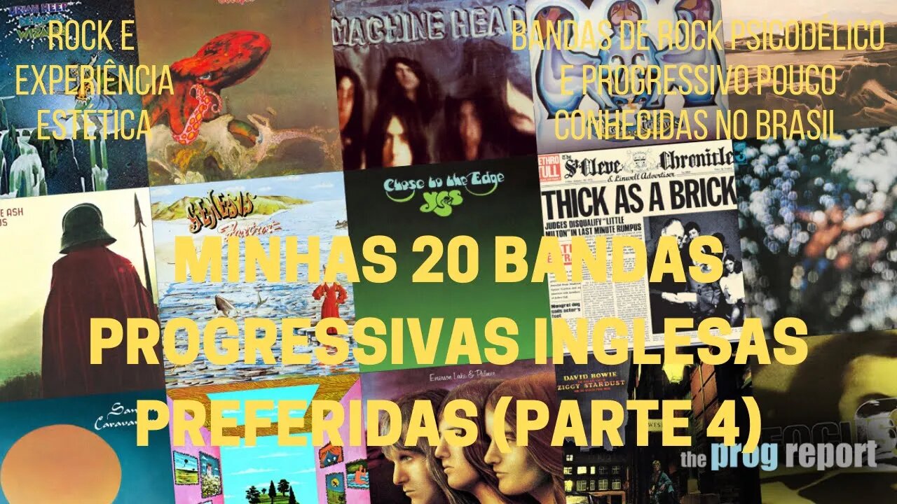 MINHAS 20 BANDAS INGLESAS PREFERIDAS (Parte 4 e final) | ROCK PROGRESSIVO E EXPERIÊNCIA ESTÉTICA