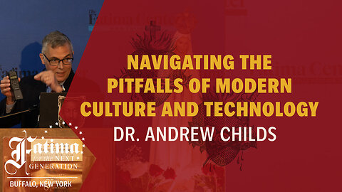 Fatima Conference 2024 Buffalo | Navigating the Pitfalls of Modern Culture and Technology