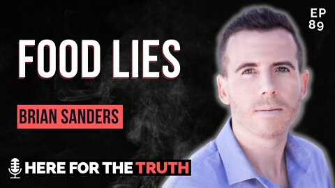 Episode 89 - Brian Sanders | Food Lies