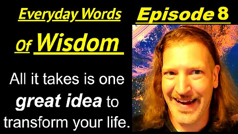 Everyday Wisdom Episode 8