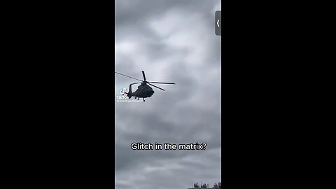 Glitch in the matrix ? Helicopter