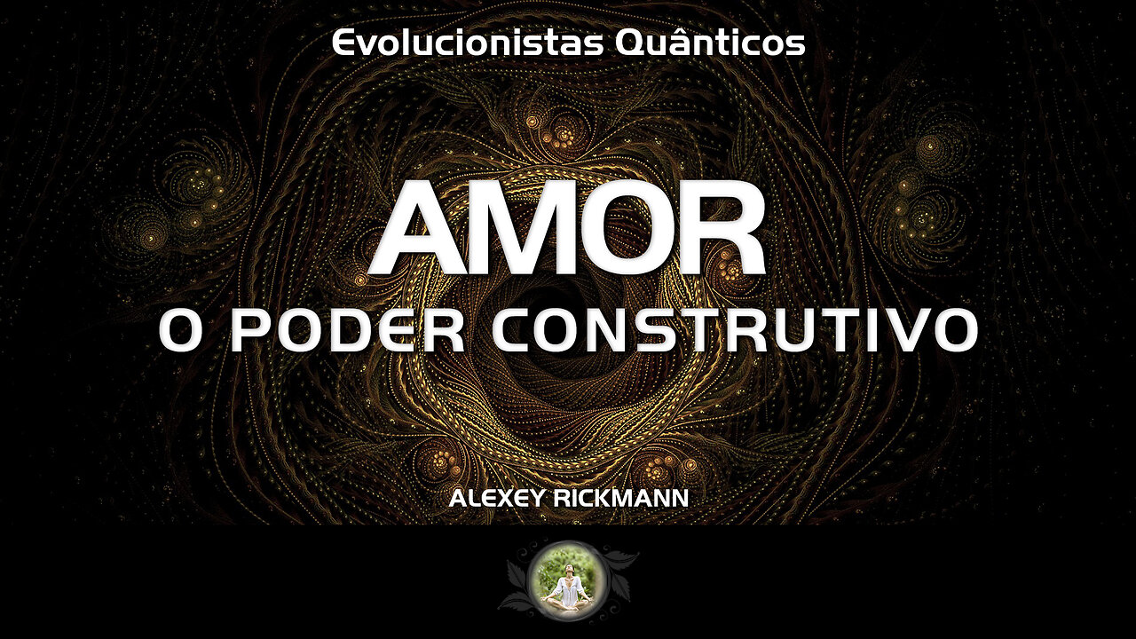 Amor: O Poder Construtivo