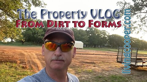 Living Cooper - Property VLOG - From Dirt to Forms