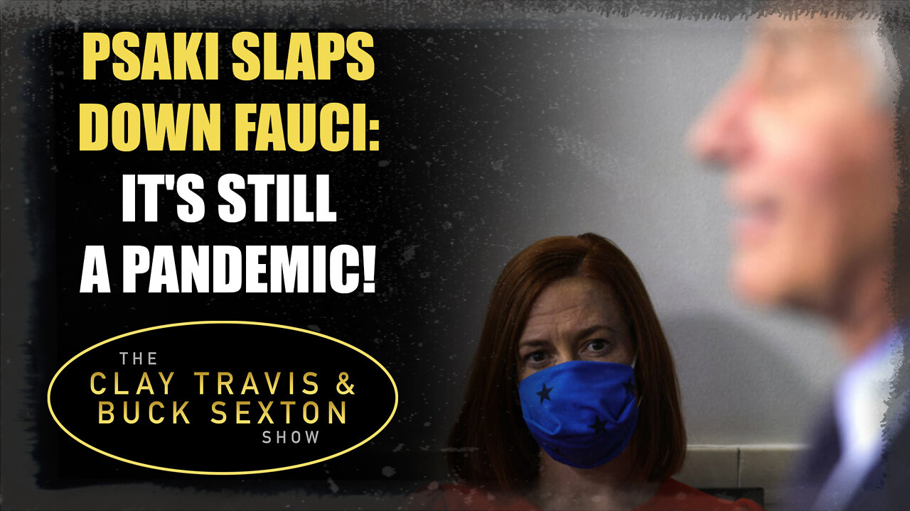 Psaki Slaps Down Fauci: It's Still a Pandemic!