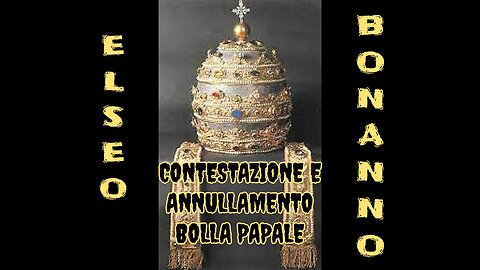 CONTESTAZIONE AL PAPA, E ANNULLAMENTO DI TUTTE LE BOLLE PAPALI