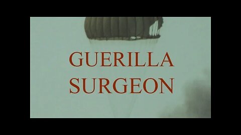 Prolonged Field Care Podcast 177: Guerilla Surgeon