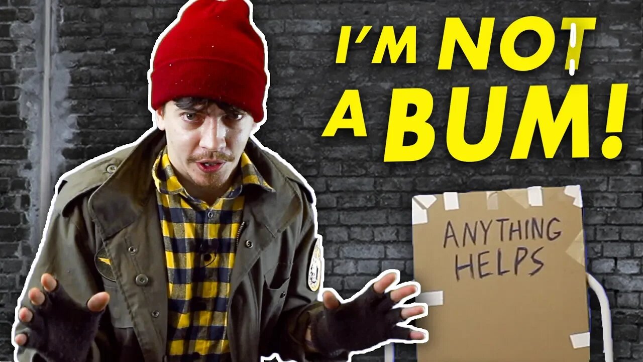 I'm not a BUM!