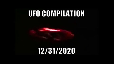 Assorted UFO compilation - [12/31/2020]