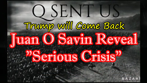 Juan O Savin on Q Drop - Trump will Come Back