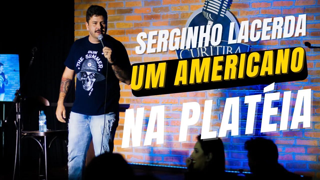 Serginho Lacerda - Um Americano na Platéia - Stand-up Comedy