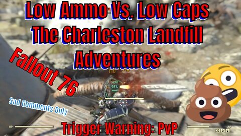 Low On Ammo Vs. Low On Caps - Charleston Landfill Adventures