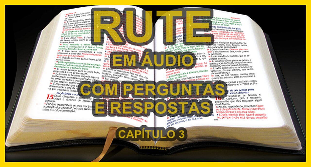 RUTE EM ÁUDIO COM PERGUNTAS E RESPOSTAS - CAPÍTULO 3.