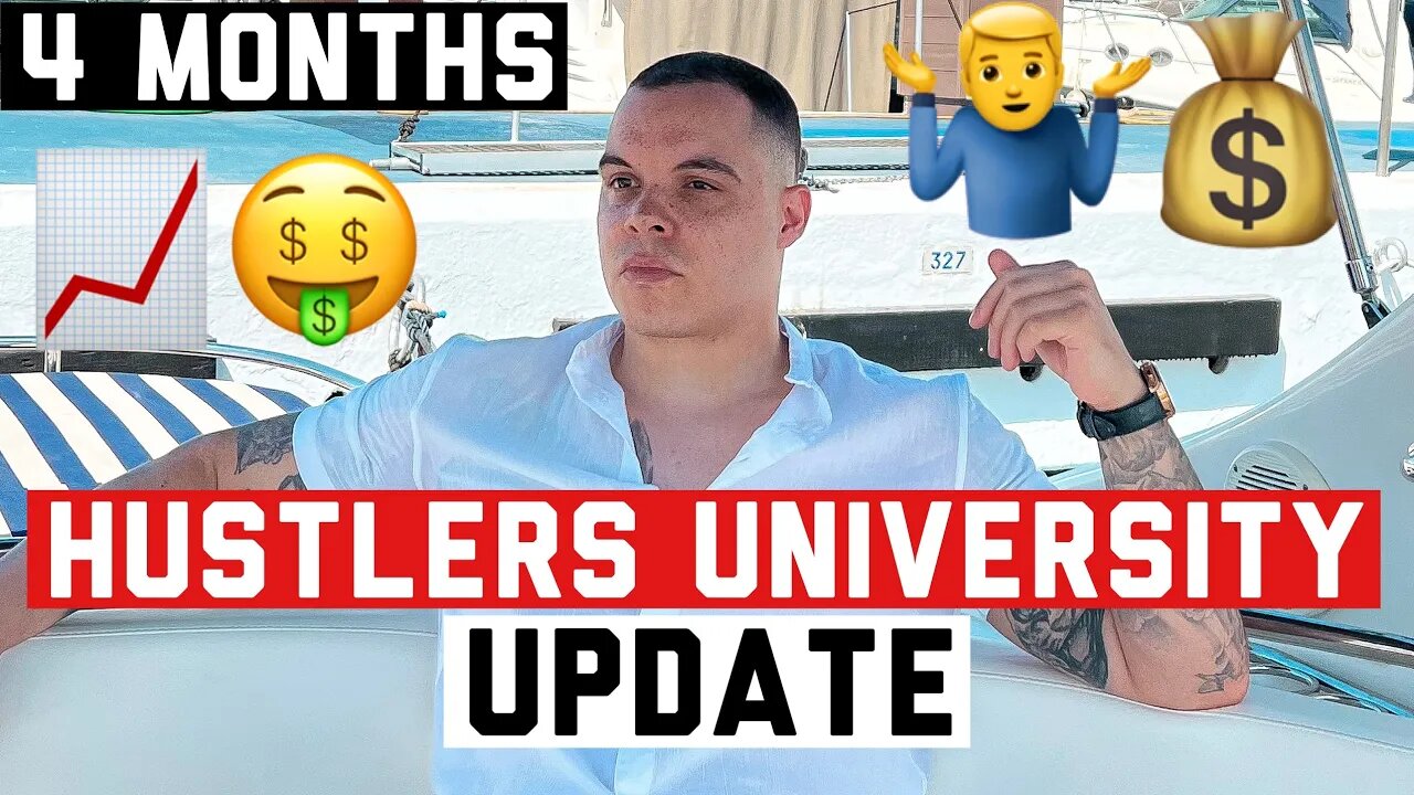 Hustlers University 2.0 | 4 Month Update | Life Change?