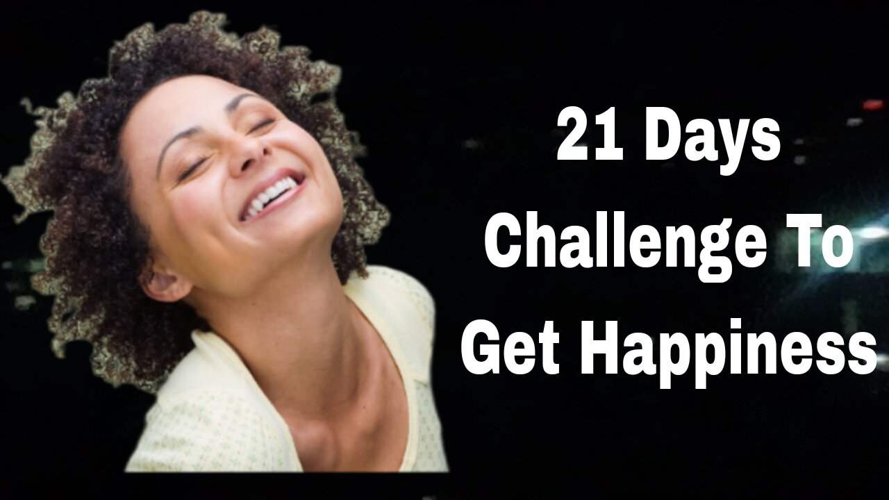 How to change your life only 21 days challenge