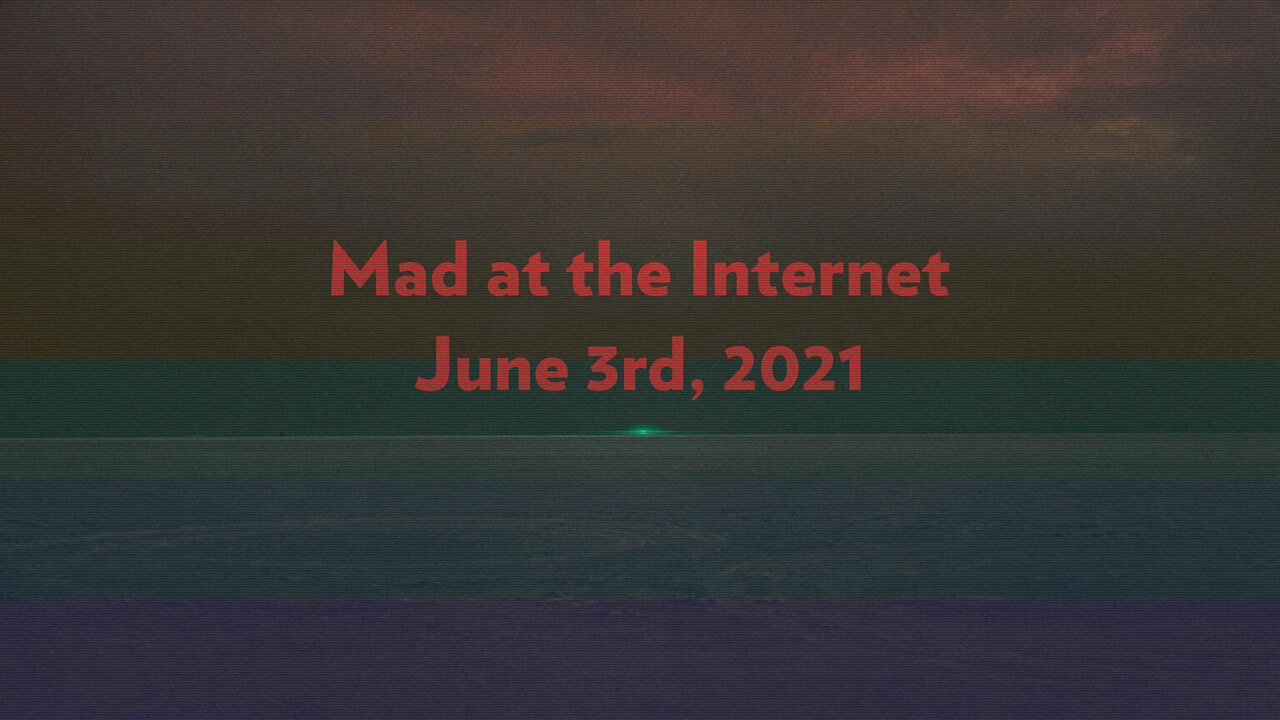 Day Early, Dollar Short - Mad at the Internet (June 3rd, 2021)