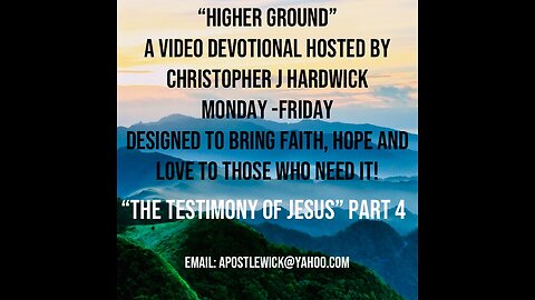 Higher Ground "The Testimony Of Jesus" Part 4