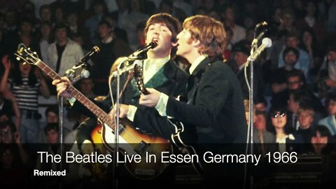 The Beatles - Live In Essen Germany 1966 [full show, remixed]