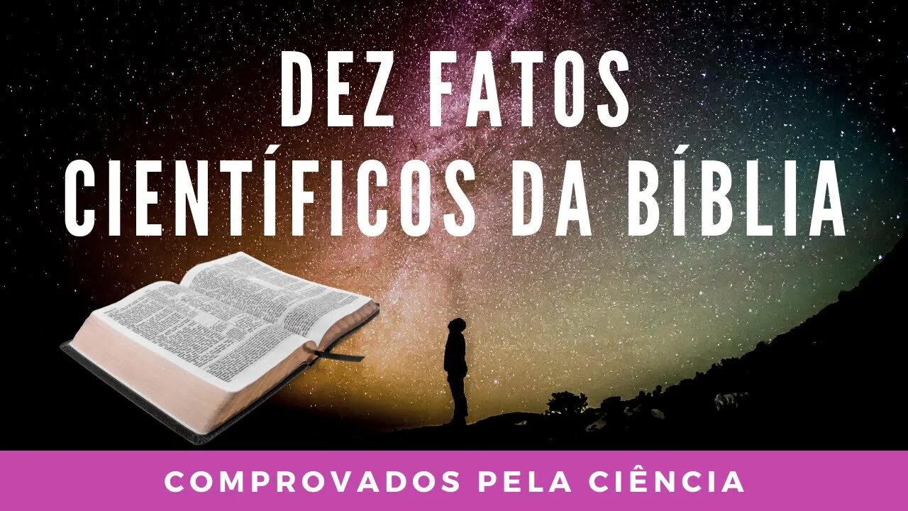 Dez Fatos Científicos Contidos na Bíblia e Comprovados Até 3.000 Anos Depois