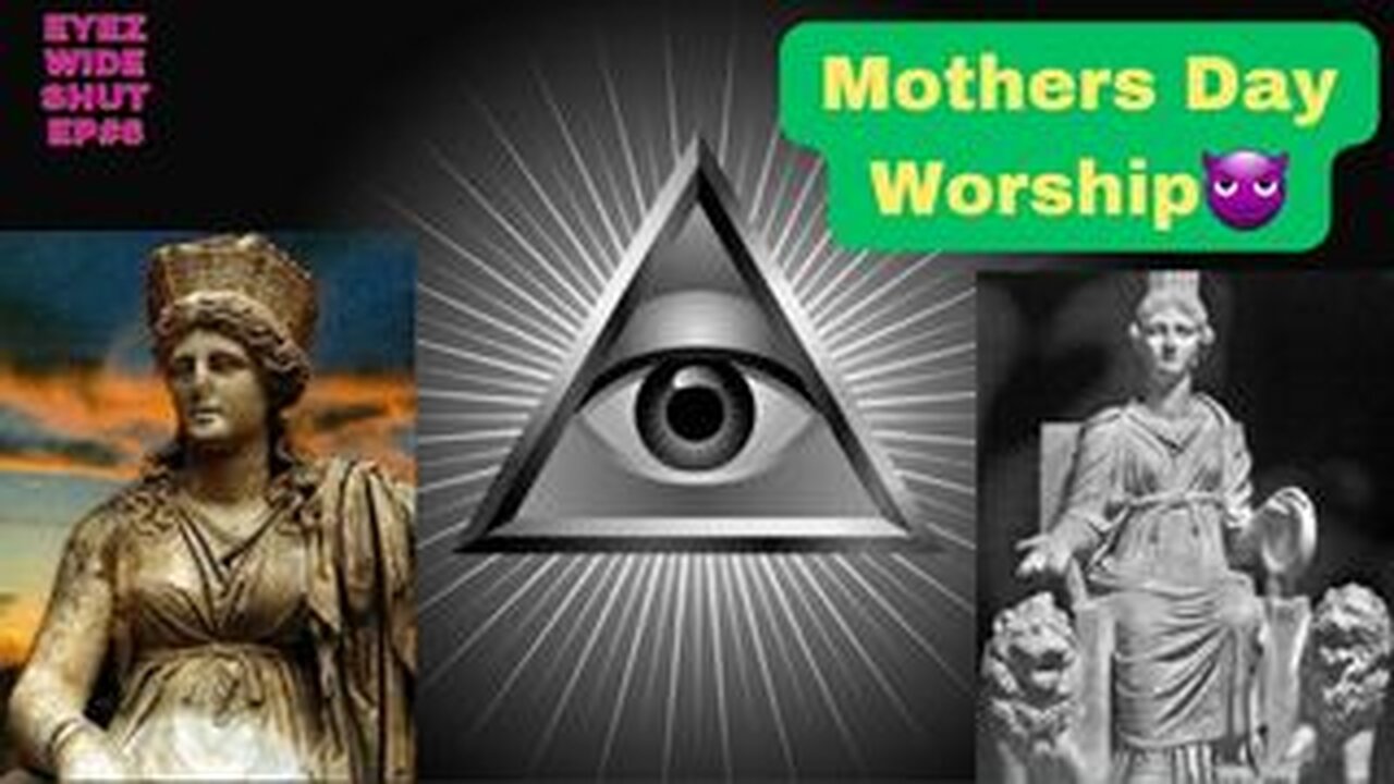 Eyez Wide Shut Episode #6 | Dark Meaning Behind Mothers Day The Great Mother of gods #mothersday