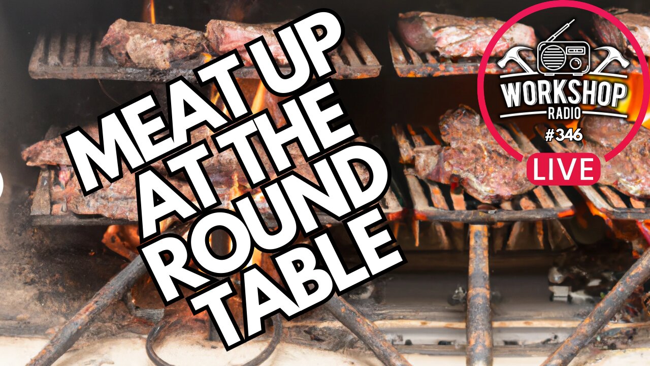 346. MEAT UP AT THE ROUND TABLE - Discussing All Things Meat