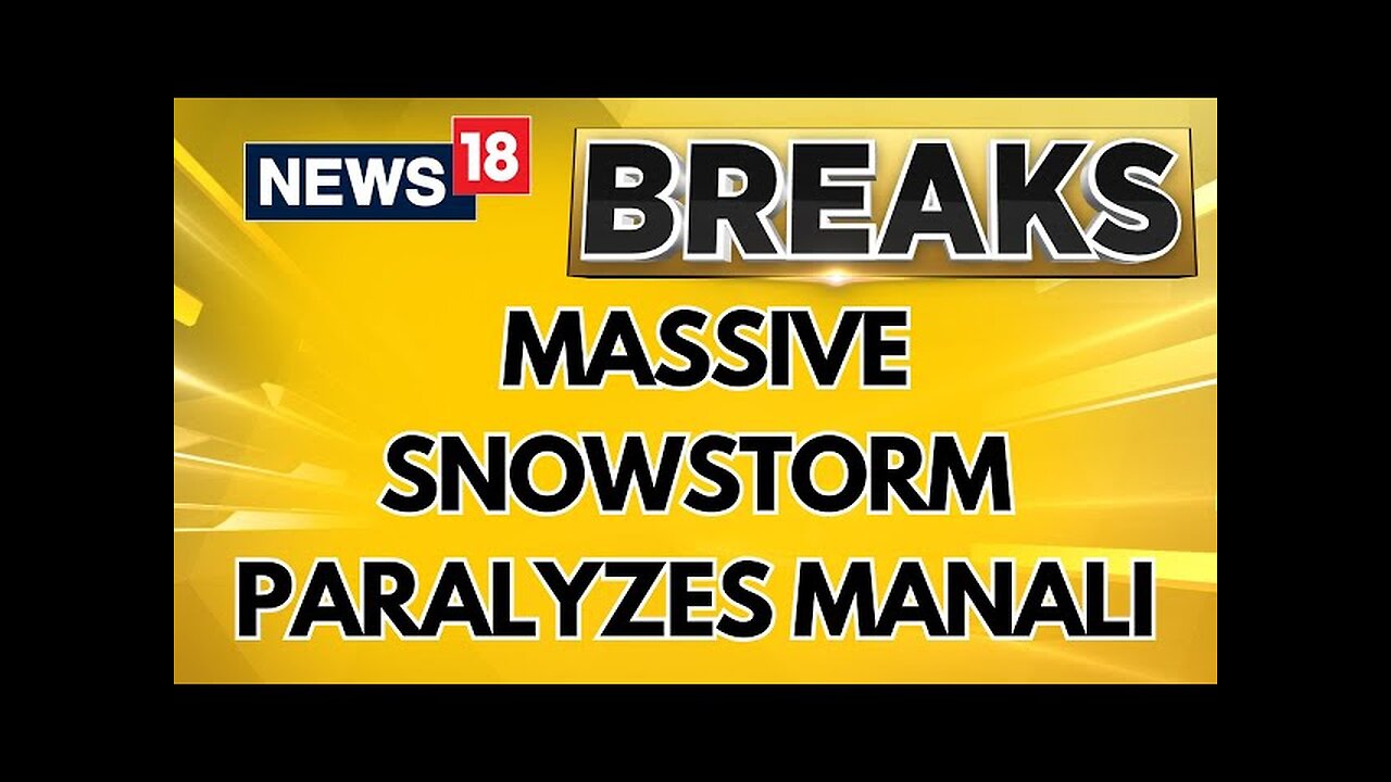 Manali Snowstorm | Snowstorm paralyzes Manali; Over 100 Vehicles Stuck, Almost 700 Evacuated