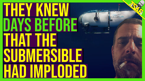 CIGAR FRIDAY: THEY KNEW DAYS BEFORE THAT THE SUBMERSIBLE HAD IMPLODED