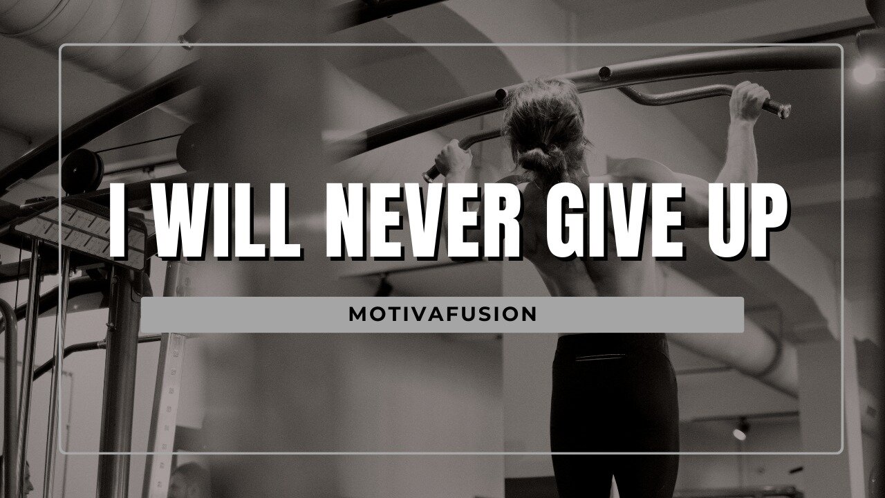 I WILL NEVER GIVE UP - Best Motivational Speech Video