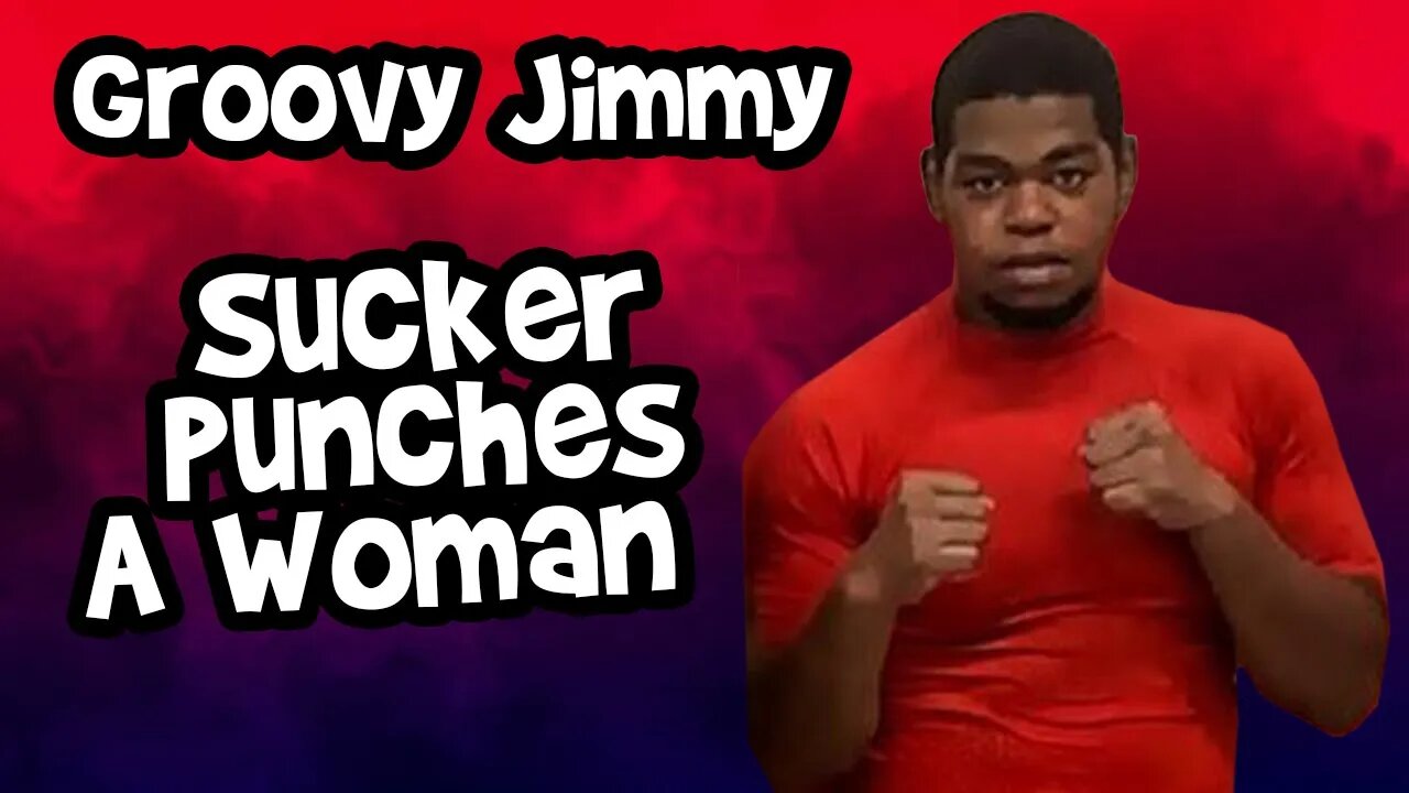 Groovy Jimmy Admits to Sucker-Punching a Woman