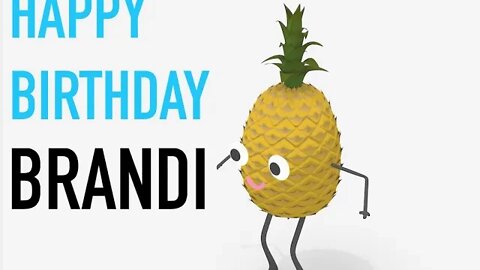 Happy Birthday BRANDI! - PINEAPPLE Birthday Song