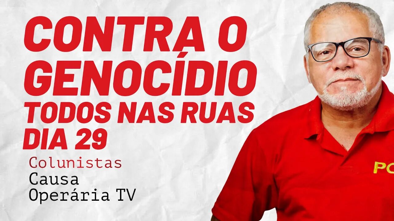 Contra o genocídio e a "terceira onda"” todos nas ruas dia 29 - Colunistas da COTV | Antônio Carlos