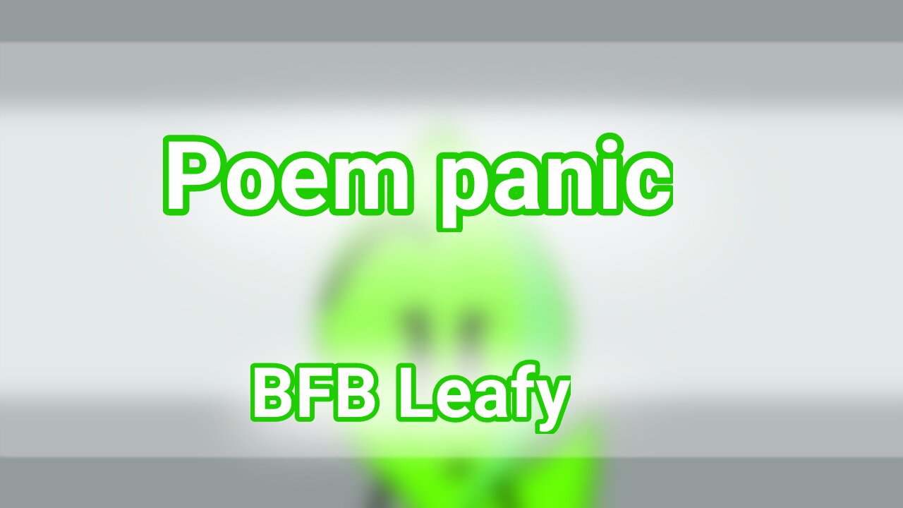 Poem Panic | Animation meme | BFB Leafy