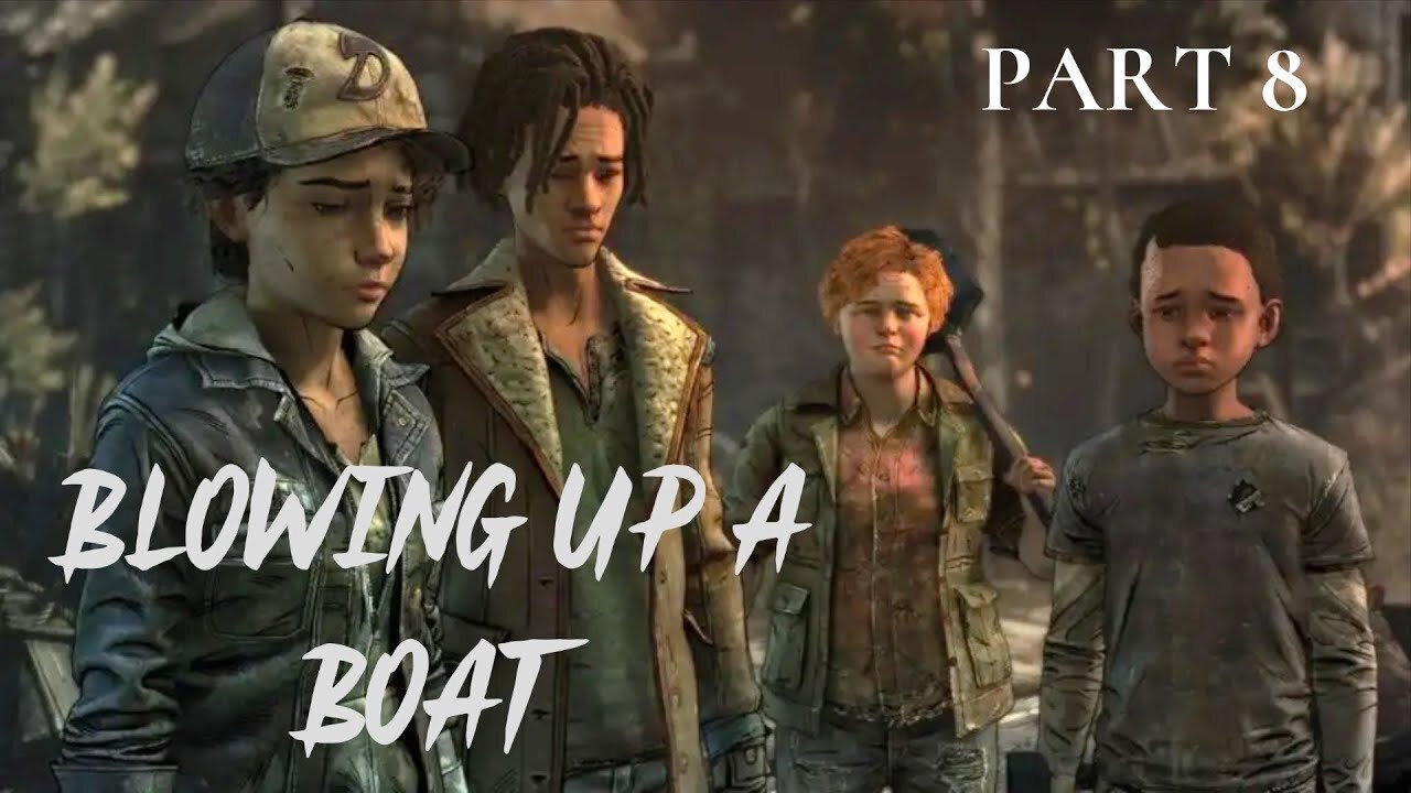 The walking Dead telltale Series Final season Part 8 Blowing up Lilly boat