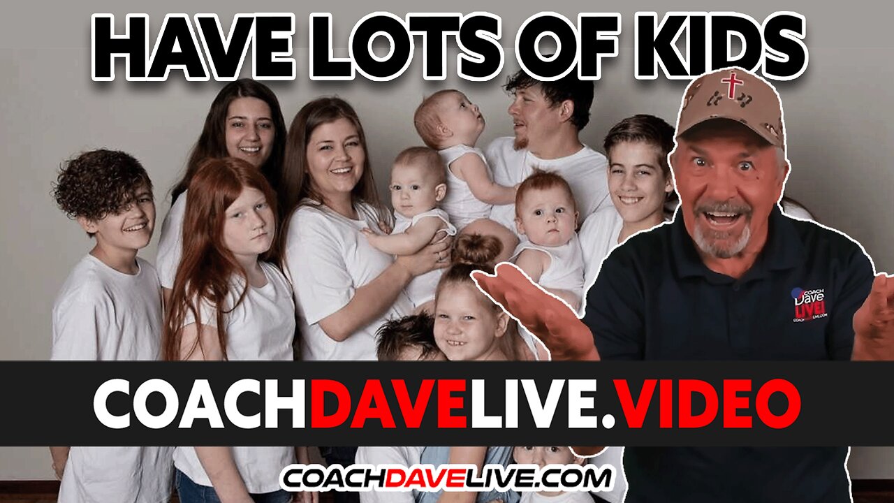 HAVE LOTS OF KIDS | #1781