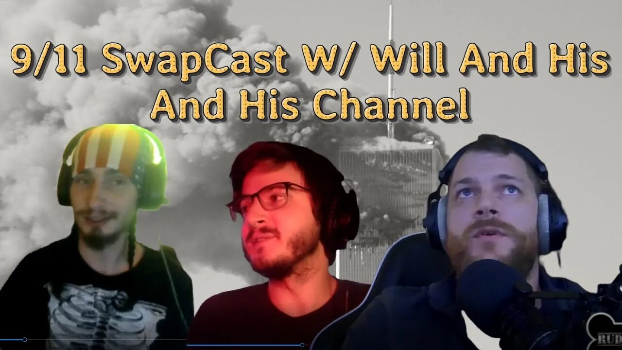 ASQE#25: 9/11 SwapCast With Will And His Channel! Taking A Look 21 Years Later