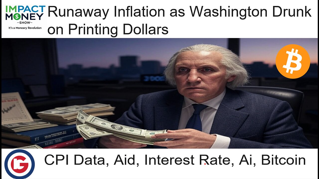 Runaway Inflation as Washington Drunk on Printing Dollars. CPI Data, Aid, Interest Rate, Ai, Bitcoin