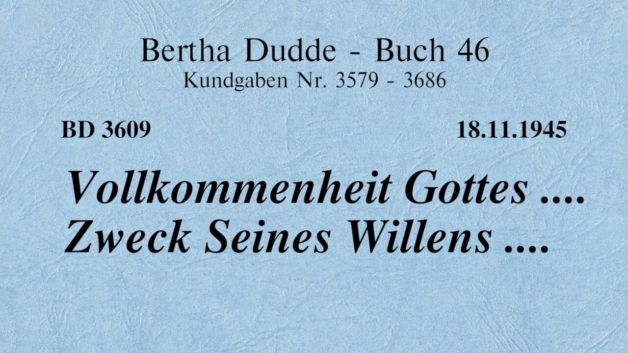 BD 3609 - VOLLKOMMENHEIT GOTTES .... ZWECK SEINES WILLENS ....