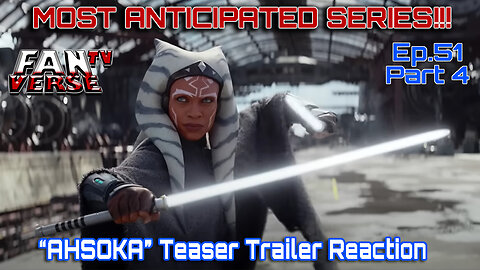 “AHSOKA” Teaser Trailer Reaction!!! Ep. 51, Part 4