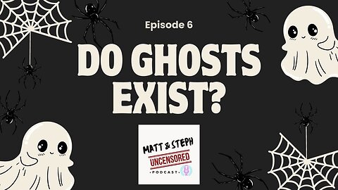 Episode 6 - Ghosts