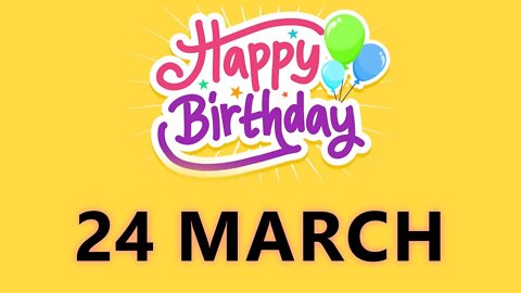 Happy Birthday to All who have Birthday on 24 March - Birthday Wish From Birthday Bash