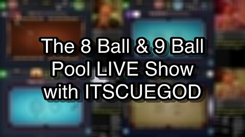 The 8 Ball & 9 Ball Pool LIVE Show with ITSCUEGOD