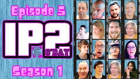 IP2sday A Weekly Review Season 1 - Episode 5