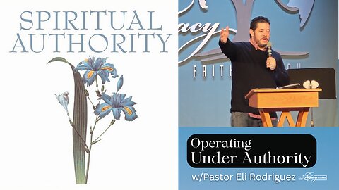 Spiritual Authority 4 - Operating Under Authority - Tuesday 7:00pm 11.14.2023 - Pastor Eli Rodriguez