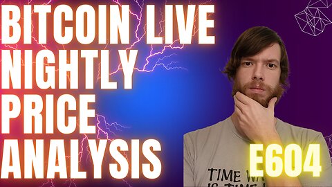 LIVE Bitcoin/Crypto TA E 604