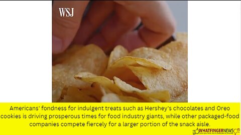 Americans' fondness for indulgent treats such as Hershey's chocolates and Oreo cookies is driving