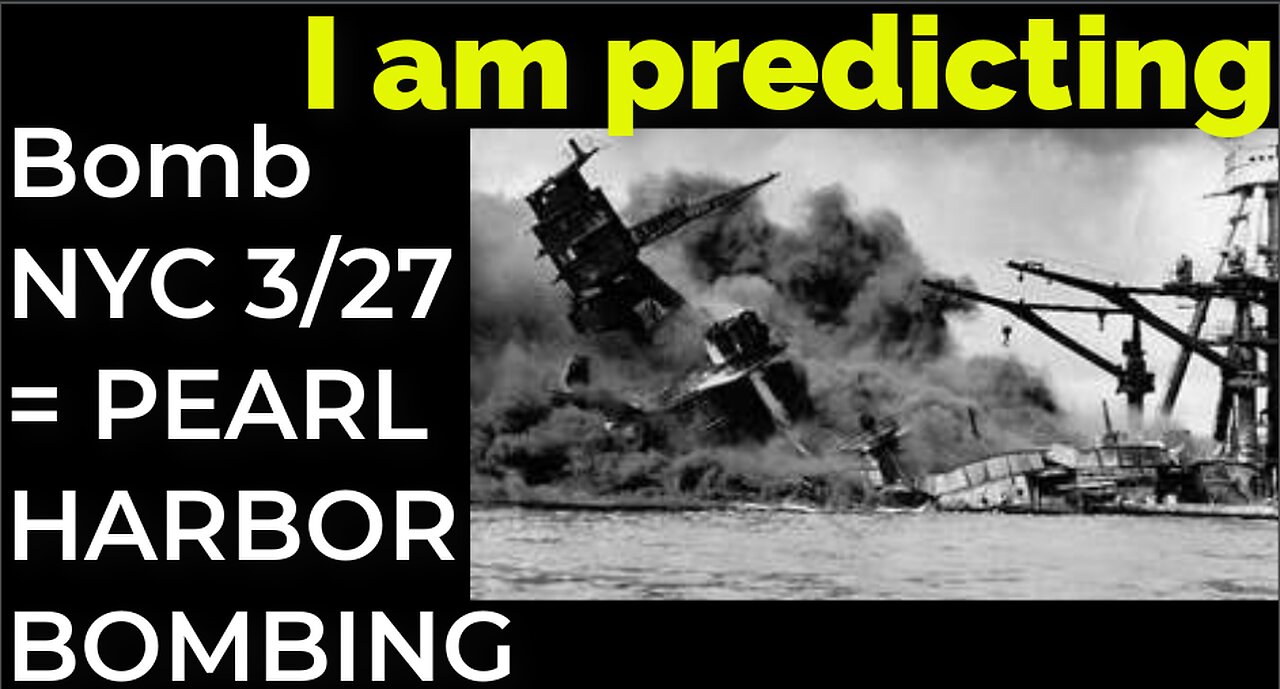 I am predicting: Dirty bomb in NYC on March 27 = PEARL HARBOR BOMBING PROPHECY