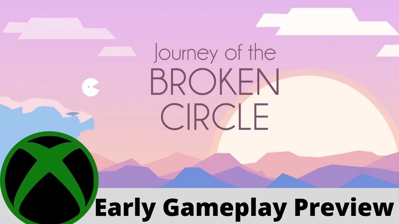 Journey of the BROKEN CIRCLE Early Gameplay Preview on Xbox