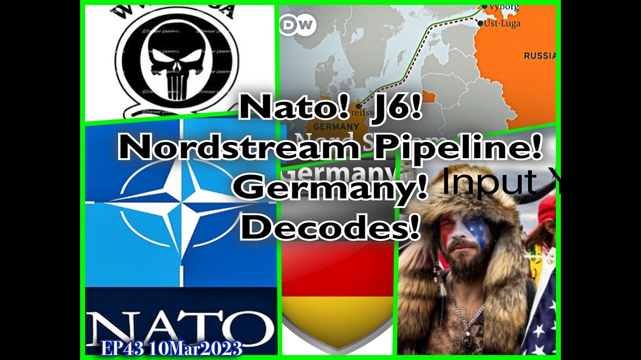 EP43: DECODES! NATO! NORDSTREAM! J6!